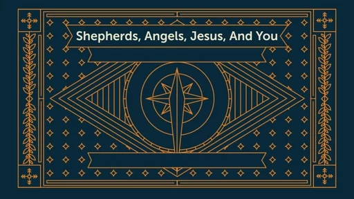Shepherds, Angels, Jesus, And You